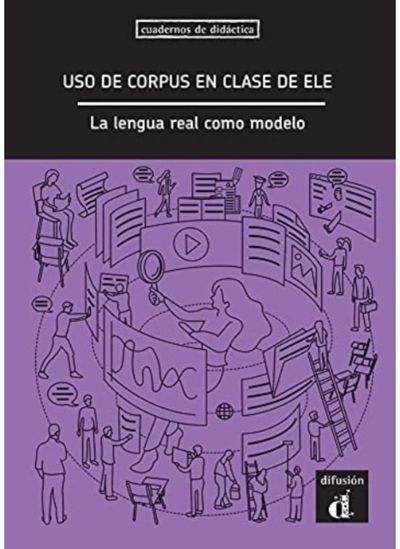 El uso de corpus en clase de ELE. La lengua real como modelo