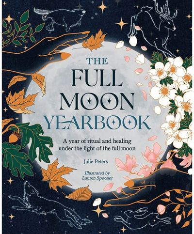 The Full Moon Yearbook A Year of Ritual and