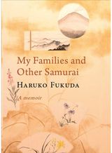MY FAMILIES AND OTHER SAMURAI A MEMOIR
