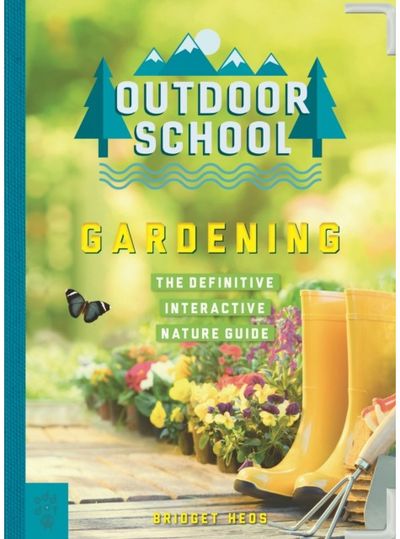 Outdoor School: Gardening The Definitive