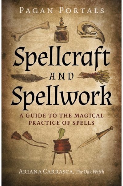 Pagan Portals - Spellcraft and Spellwork A Guide to the