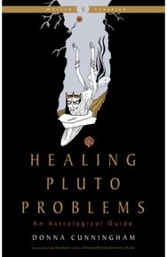 Healing Pluto Problems: An Astrological Guide An Astrological Guide