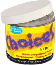 Choices In a Jar®: Delightful Dilemmas to Spark Conversation and Thinking Delightful Dilemmas to Spark Conversation and Thinking
