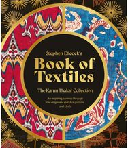 Stephen Ellcock’s Book of Textiles: The Karun Thakar Collection The Karun Thakar Collection