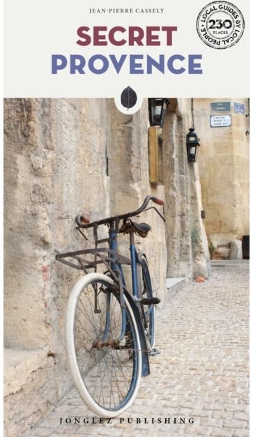 Secret Provence Guide A guide to the