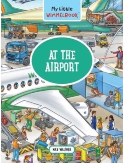 My Little Wimmelbook® - At the Airport A Look-and-Find Book