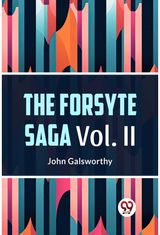 The Forsyte Saga Vol. II