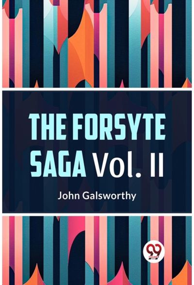 The Forsyte Saga Vol. II