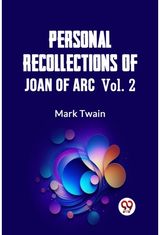 Personal Recollections Of Joan Of Arc Vol. 2
