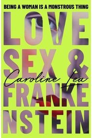 Love, Sex & Frankenstein