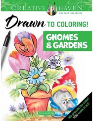 Creative Haven Drawn to Coloring!: Gnomes & Gardens