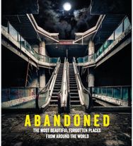 Abandoned: The most beautiful and forgotten places from around the world The most beautiful and forgotten places from around the world
