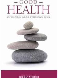 Good Health: Self-Education and the Secret of Well-Being Self-Education and the Secret of Well-Being
