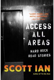 Access All Areas: Stories from a Hard Rock Life Stories from a Hard Rock Life