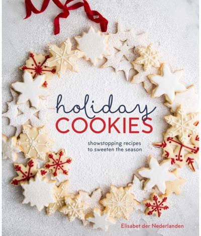 Holiday Cookies Showstopping Recipes