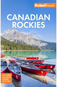 Fodor's Canadian Rockies with Calgary, Banff, and Jasper National Parks
