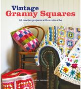 Vintage Granny Squares 20 Crochet Projects
