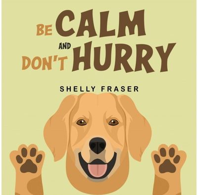 Be Calm and Dont Hurry