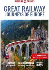 Insight Guides Great Railway Journeys of Europe: Travel Guide with eBook