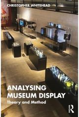 Analysing Museum Display Theory and Method