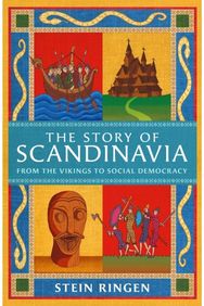 Story of Scandinavia: From the Vikings to Social Democracy From the Vikings to Social Democracy