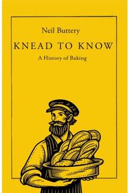 Knead to Know: A History of Baking A History of Baking