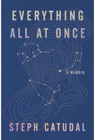 Everything All at Once: A Memoir A Memoir