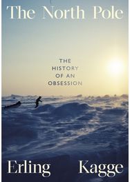 North Pole: The History of an Obsession The History of an Obsession