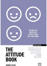 Attitude Book: 50 ways to positively affect your work and life 50 ways to positively affect your work and life