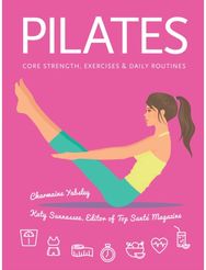 Pilates: Core Strength, Exercises, Daily Routines Core Strength, Exercises, Daily Routines