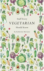 Stuff Every Vegetarian Should Know