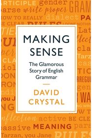 Making Sense: The Glamorous Story of English Grammar The Glamorous Story of English Grammar