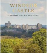 Windsor Castle A Thousand Years of