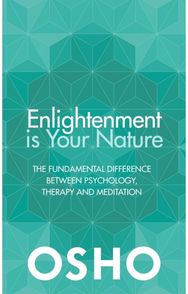 Enlightenment is Your Nature: The Fundamental Difference Between Psychology, Therapy and Meditation Difference Between Psychology, Therapy and Meditation