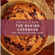 Flavours of Wales: Baking Cookbook