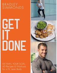 Get It Done: My Plan, Your Goal: 60 Recipes and Workout Sessions for a Fit, Lean Body 60 Recipes and Workout Sessions for a Fit, Lean Body