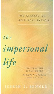 Impersonal Life: The Classic of Self-Realization The Classic of Self-Realization