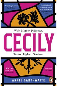 Cecily: An epic feminist retelling of the War of the Roses An epic feminist retelling of the War of the Roses