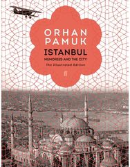Istanbul: Memories and the City (The Illustrated Edition) Memories and the City (The Illustrated Edition)