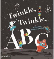 Twinkle, Twinkle, ABC: A Mixed-up, Mashed-up Melody A Mixed-up, Mashed-up Melody