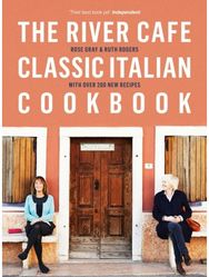 River Cafe Classic Italian Cookbook
