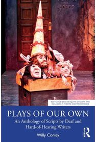 Plays of Our Own: An Anthology of Scripts by Deaf and Hard-of-Hearing Writers An Anthology of Scripts by Deaf and Hard-of-Hearing Writers