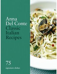 Classic Italian Recipes: 75 signature dishes 75 signature dishes