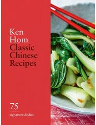 Classic Chinese Recipes: 75 signature dishes 75 signature dishes