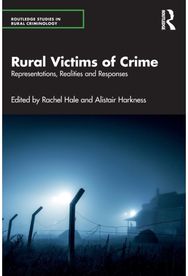 Rural Victims of Crime: Representations, Realities and Responses Representations, Realities and Responses