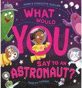 What Would You Say to an Astronaut?