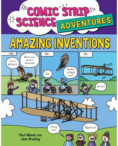 Comic Strip Science Adventures: Amazing Inventions