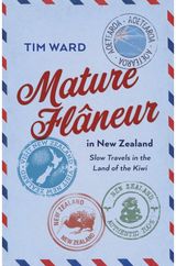 Mature Fl?neur in New Zealand Slow Travels in the