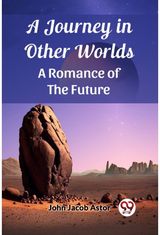 Journey in Other WorldsA Romance of the Future (Edition2023)