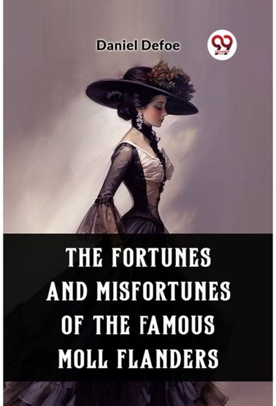 Fortunes and Misfortunes of the Famous Moll Flanders (Edition2023)